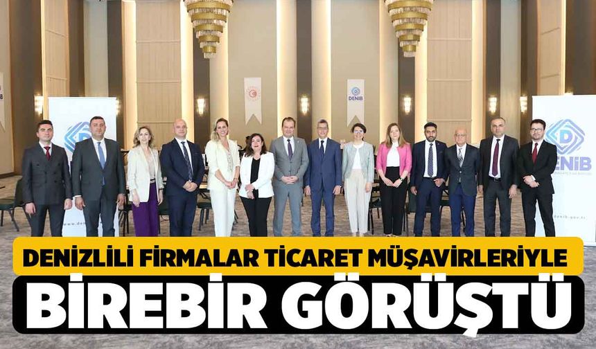 Denizlili Firma Sahipleri Ticaret Müşavirleriyle Birebir Görüştü