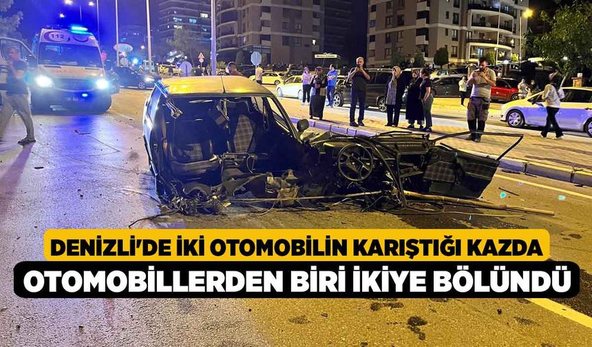 Denizli'de İki otomobilin karıştığı kazda otomobillerden biri ikiye bölündü