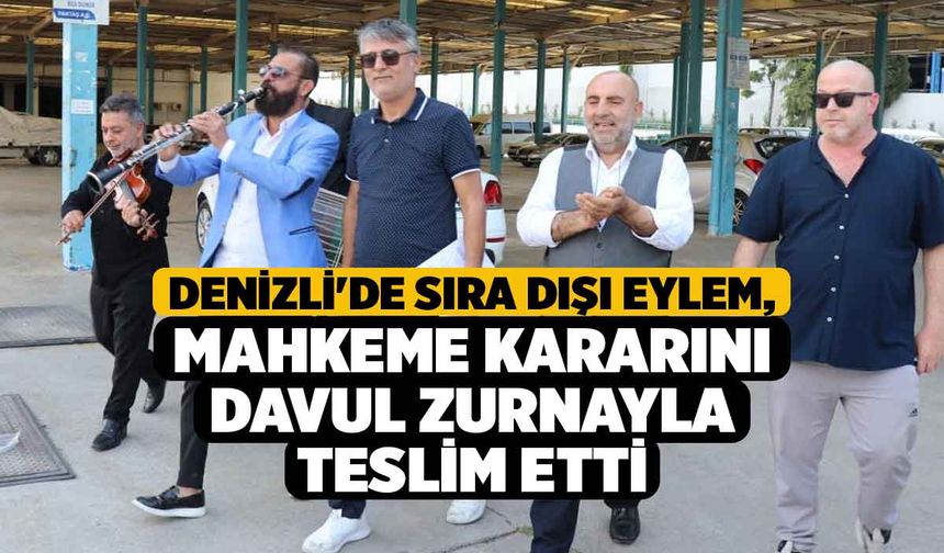 Denizli'de Sıra Dışı Eylem, Mahkeme Kararını Davul Zurnayla Teslim Etti