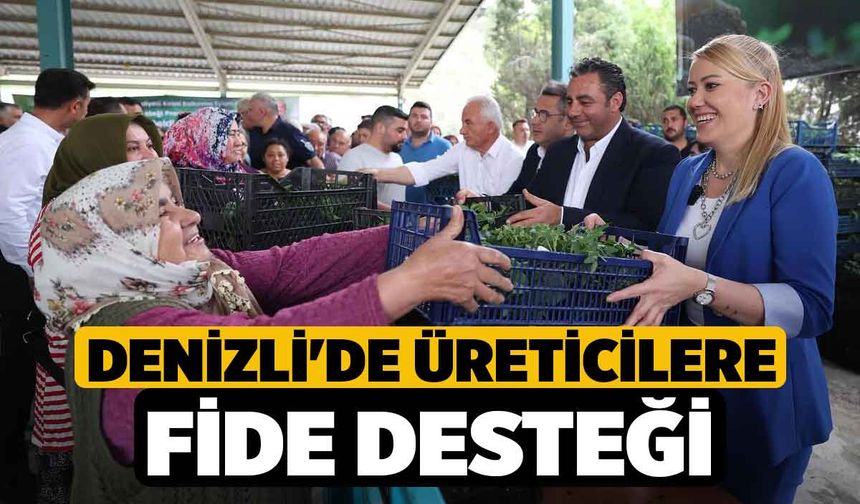 Denizli'de Üreticilere Fide Desteği