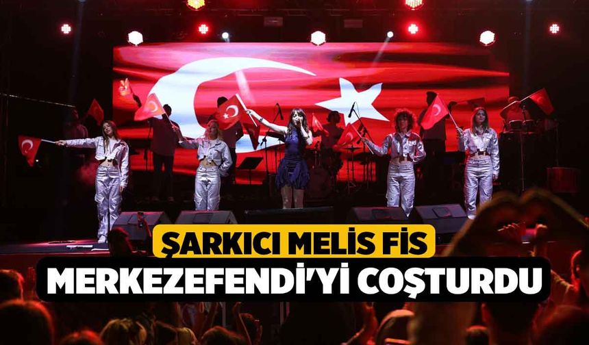 Şarkıcı Melis Fis Merkezefendi'yi Coşturdu