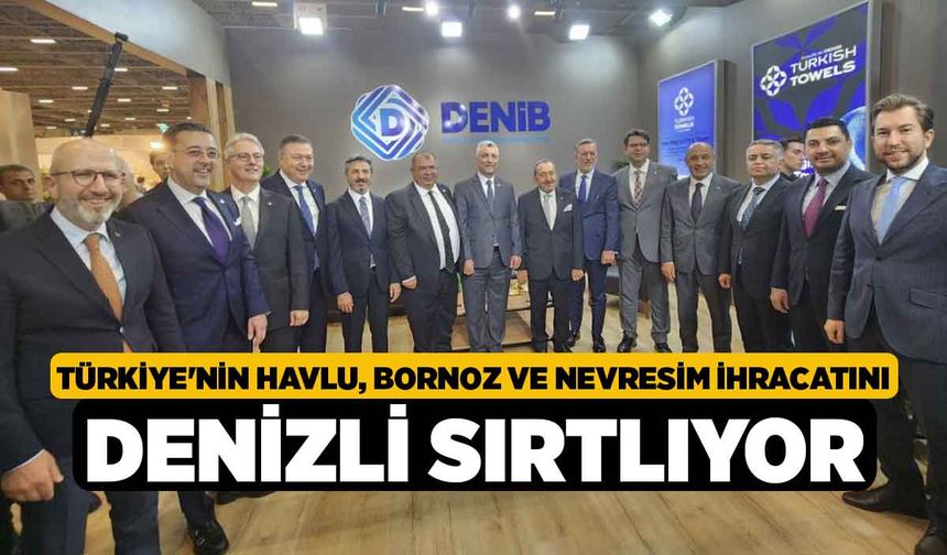 Türkiye'nin havlu, bornoz ve nevresim ihracatını Denizli sırtlıyor
