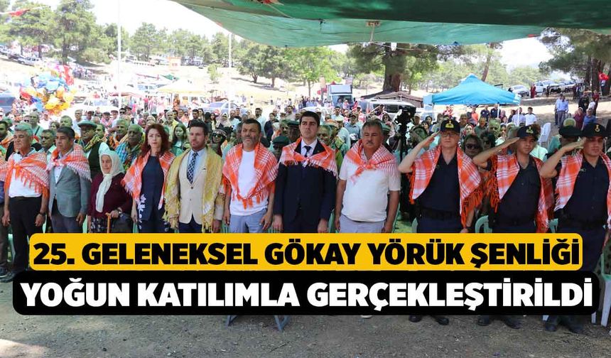 25. Geleneksel Gökay Yörük Şenliği yoğun katılımla gerçekleştirildi