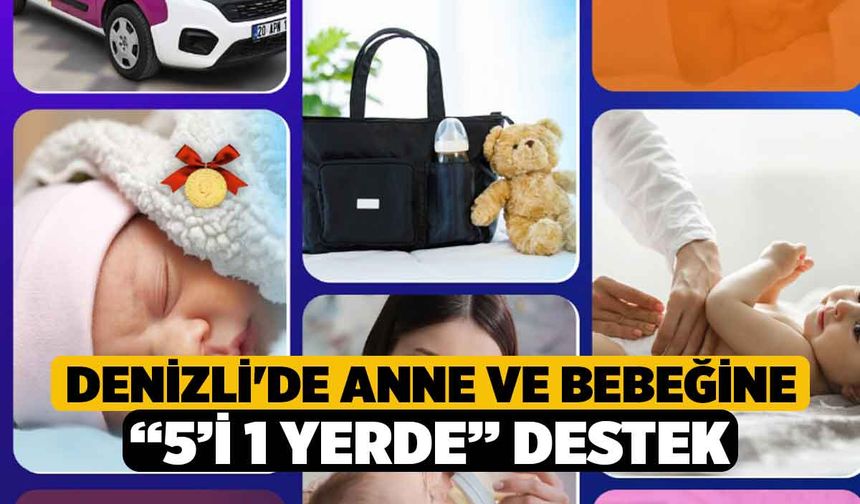 Denizli'de Anne ve bebeğine “5’i 1 yerde” destek