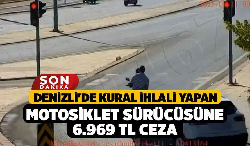 Denizli'de Kural İhlali Yapan Motosiklet Sürücüsüne 6.969 TL Ceza