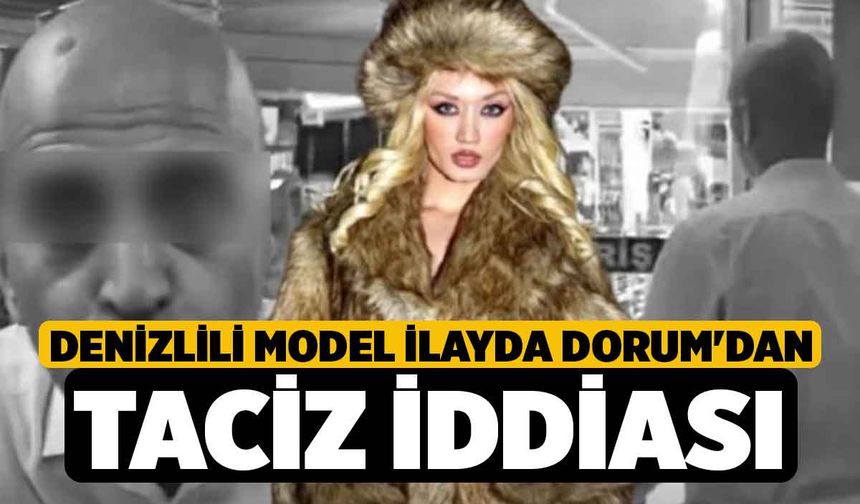 Denizlili Model İlayda Dorum'dan Taciz İddiası