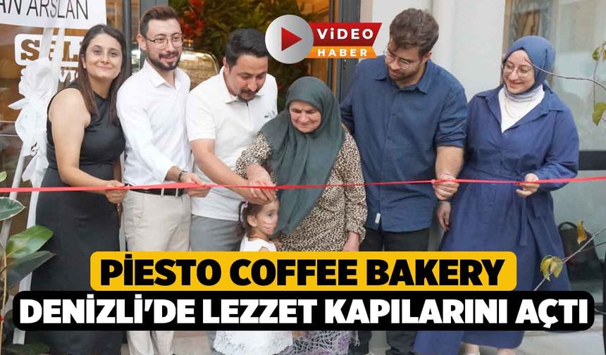 Piesto Coffee Bakery, Denizli'de Lezzet Kapılarını Açtı