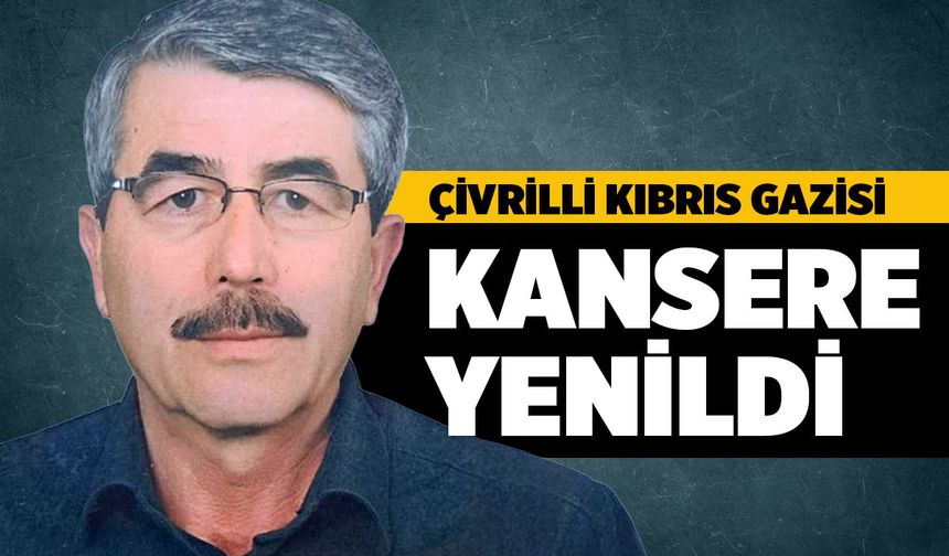 71 Yaşındaki Kıbrıs Gazisi Kansere Yenik Düştü