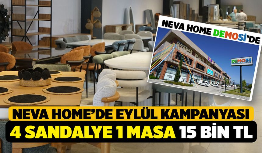 NEVA Home'da Kampanya 4 Sandalye 1 Masa 15 Bin TL