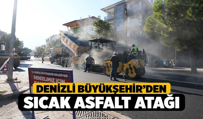Denizli Büyükşehir’den sıcak asfalt atağı