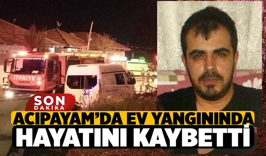 Acıpayam'da Yanan Evden Kurtulamadı Hayatını Kaybetti