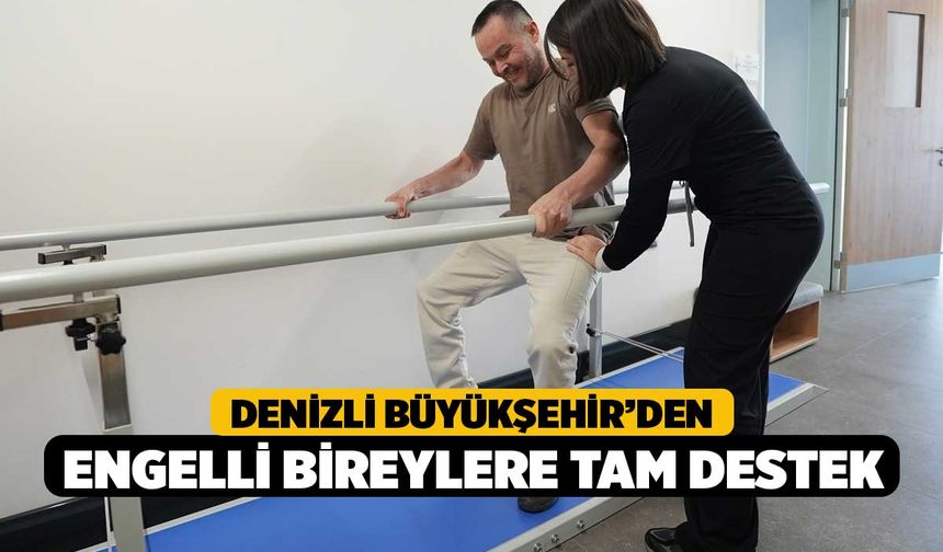 Denizli Büyükşehir’den engelli bireylere tam destek