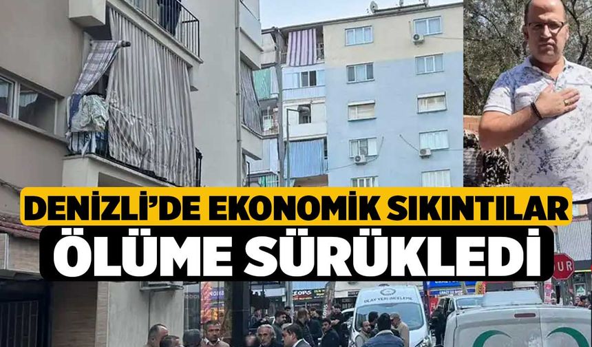 Denizli'de Ekonomik Sıkıntılar Ölüme Sürükledi