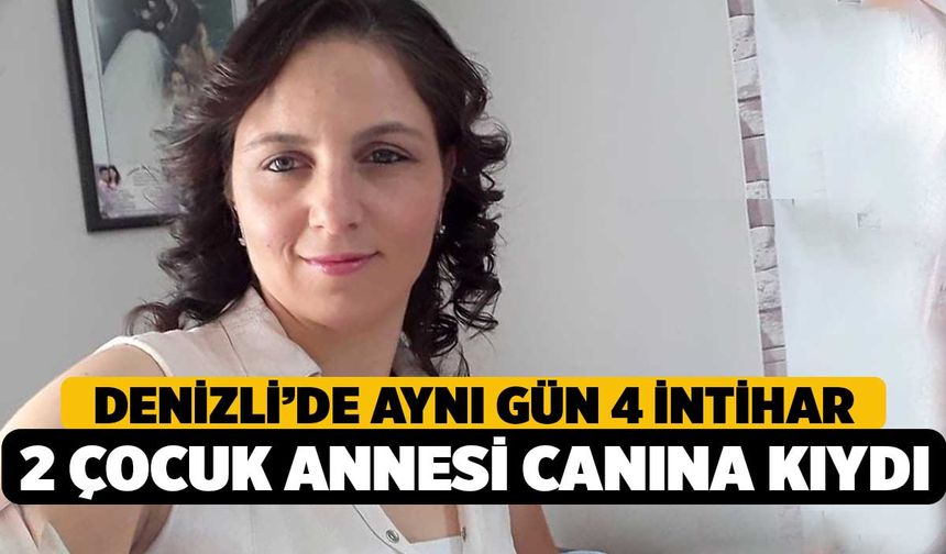 Denizli İçin Acı Tablo Sadece Bugün 4 Kişi İntihar Etti