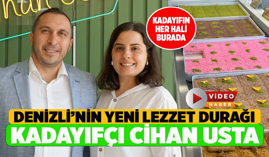 DENİZLİ / Kadayıfçı Cihan Usta