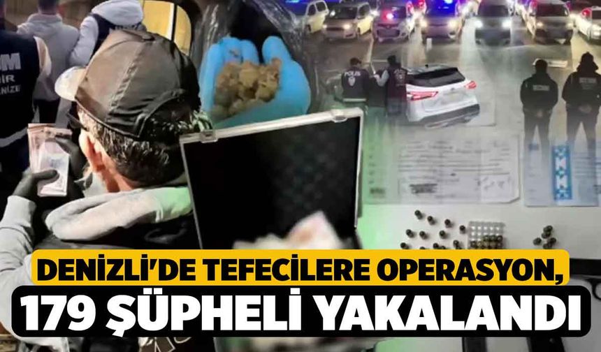 Denizli'de Tefecilere Operasyon, 179 Şüpheli Yakalandı