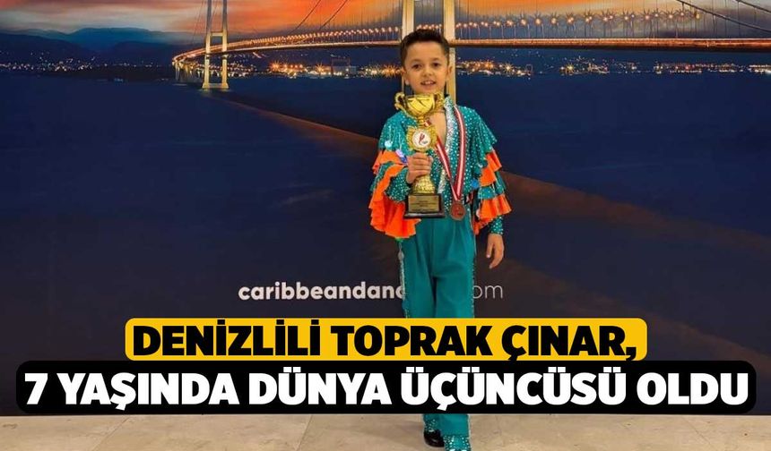 Denizlili Toprak Çınar, 7 yaşında dünya üçüncüsü oldu