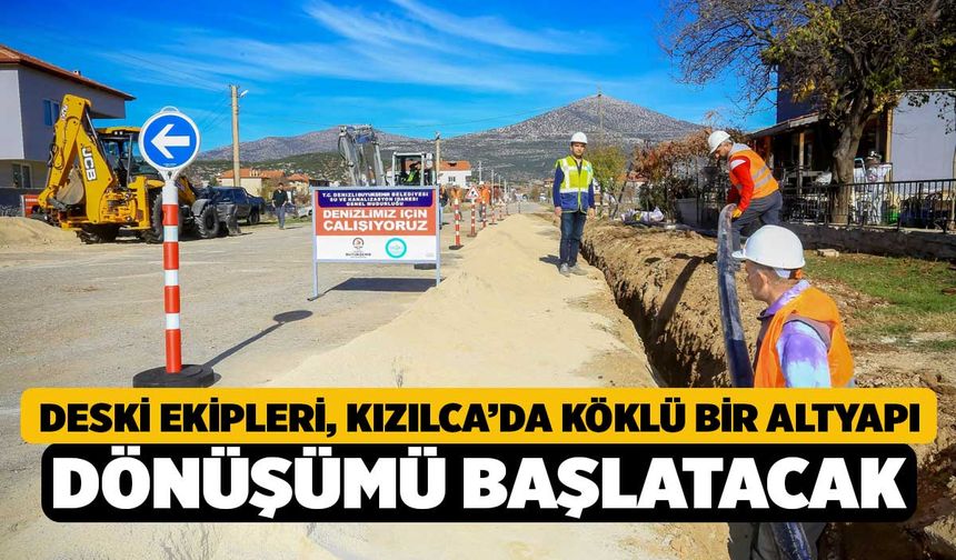 DESKİ ekipleri, Kızılca’da köklü bir altyapı dönüşümü başlatacak