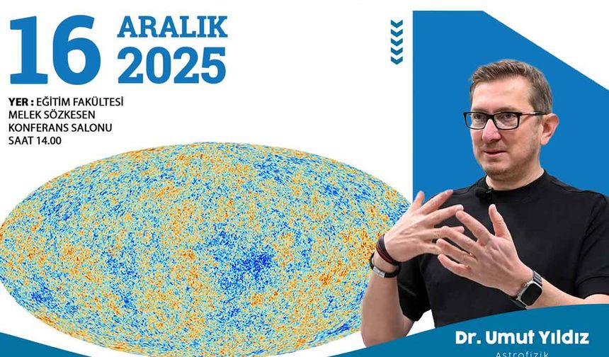 “Evrenin Doğumu ve Ölümü” konferansına davet