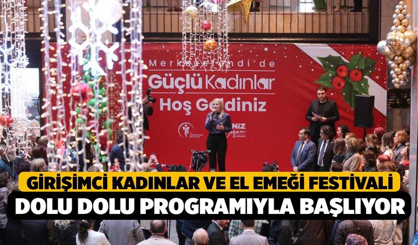 Girişimci Kadınlar ve El Emeği Festivali Dolu Dolu Programıyla Başlıyor