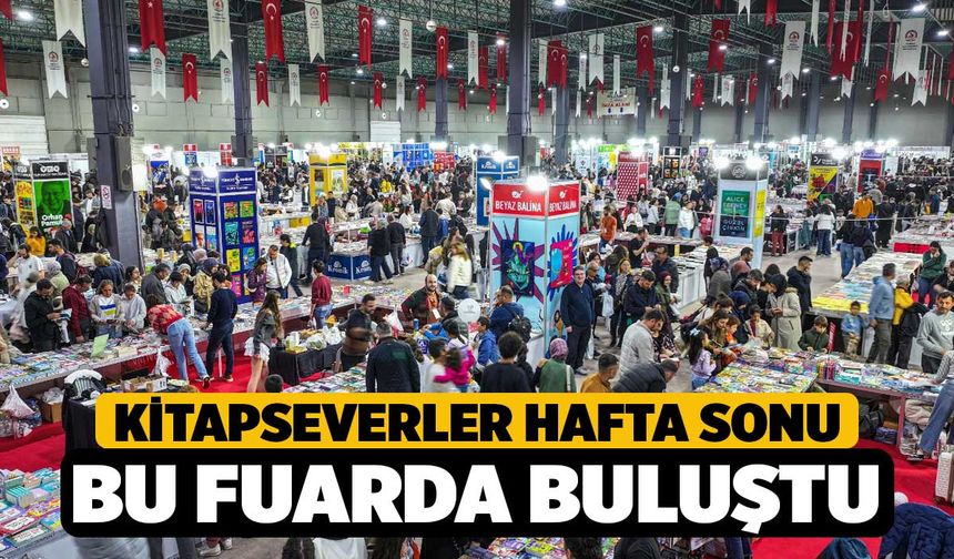 Kitapseverler Hafta Sonu Bu Fuarda Buluştu
