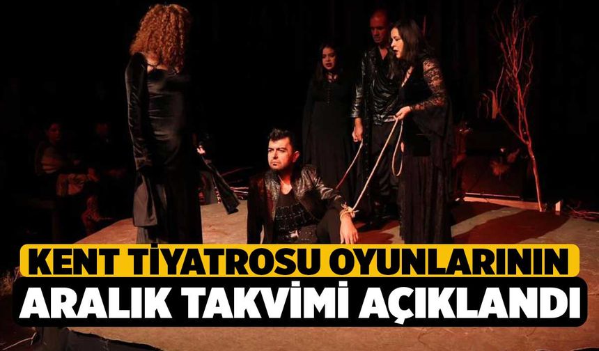 Merkezefendi Kent Tiyatrosu'nun Aralık Ayı Programı Açıklandı