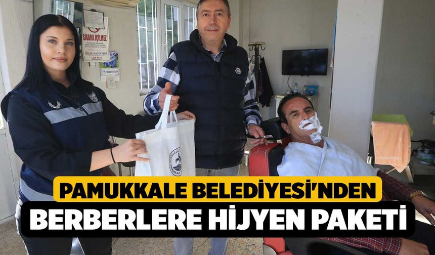 Pamukkale Belediyesi'nden Berberlere Hijyen Paketi