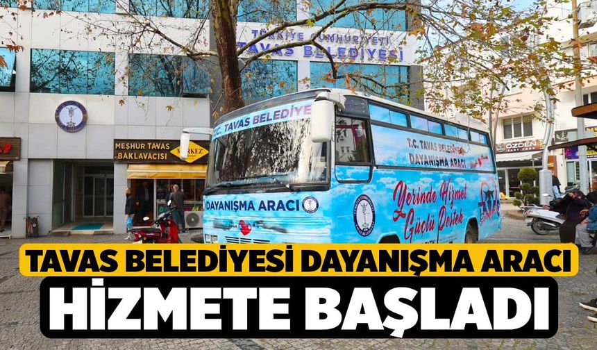 Tavas Belediyesi dayanışma aracı hizmete başladı
