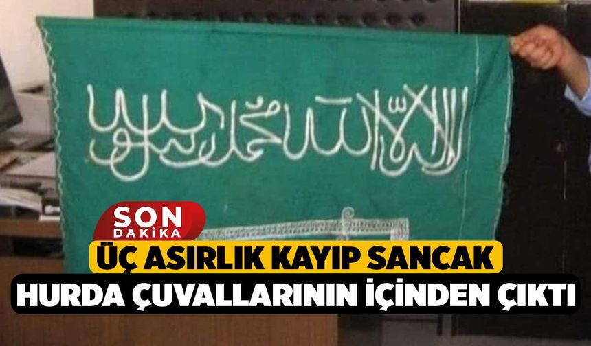 Üç asırlık kayıp sancak hurda çuvallarının içinden çıktı
