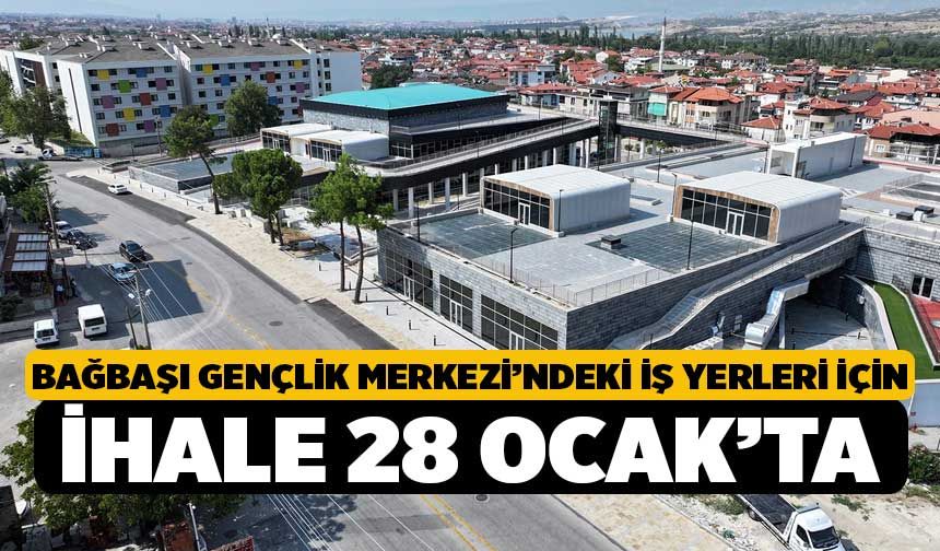 Bağbaşı Gençlik Merkezi’ndeki İş Yerleri İçin İhale 28 Ocak’ta