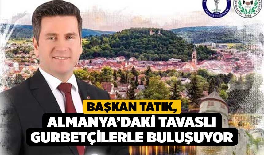 Başkan Tatık, Almanya’daki Tavaslı gurbetçilerle buluşuyor