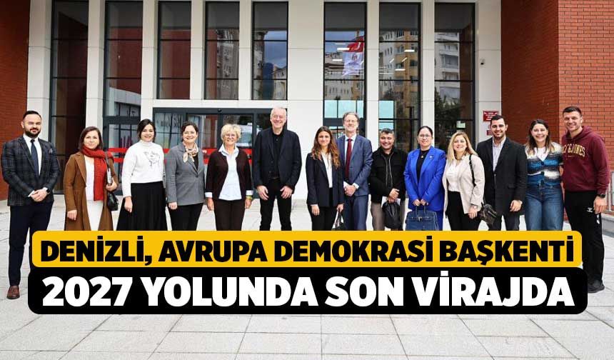 Denizli, Avrupa Demokrasi Başkenti 2027 yolunda son virajda