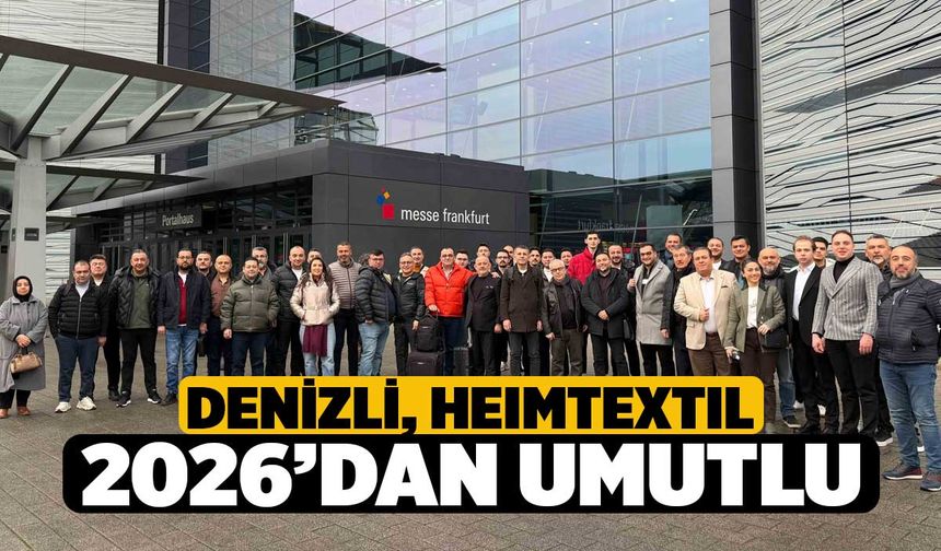 Denizli, Heımtextıl 2026’dan Umutlu
