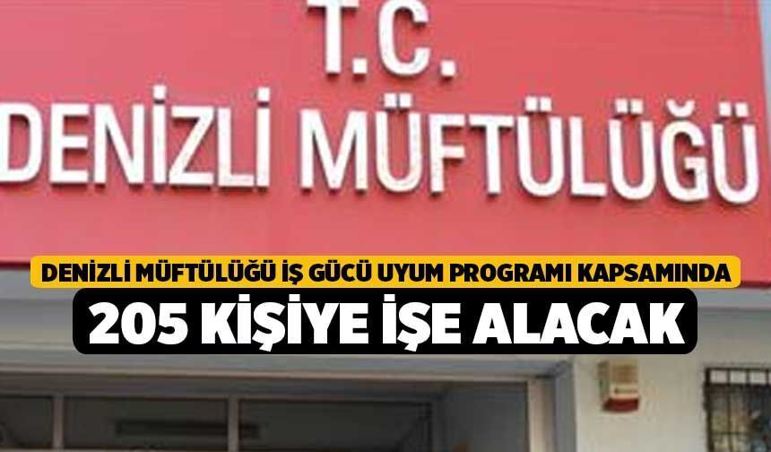 Denizli Müftülüğü İş Gücü Uyum Programı kapsamında 205 kişiye işe alacak