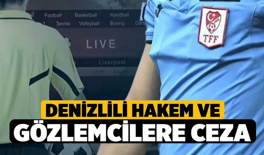 Denizlili hakem ve gözlemcilere ceza