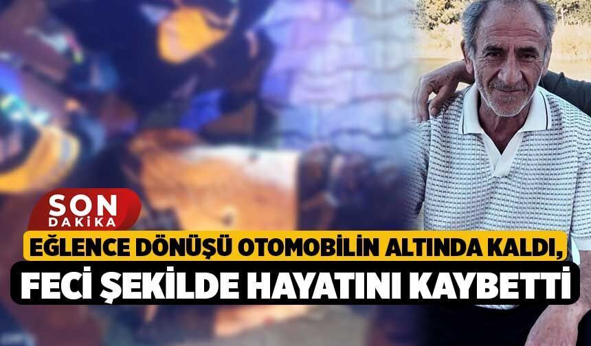 Eğlence Dönüşü Otomobilin Altında Kaldı, Feci Şekilde Hayatını Kaybetti