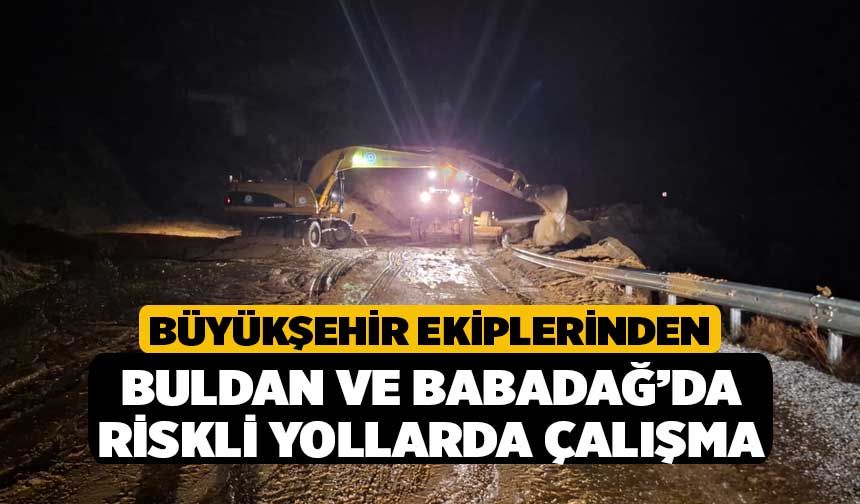 Büyükşehir ekiplerinden Buldan ve Babadağ’da riskli yollarda çalışma