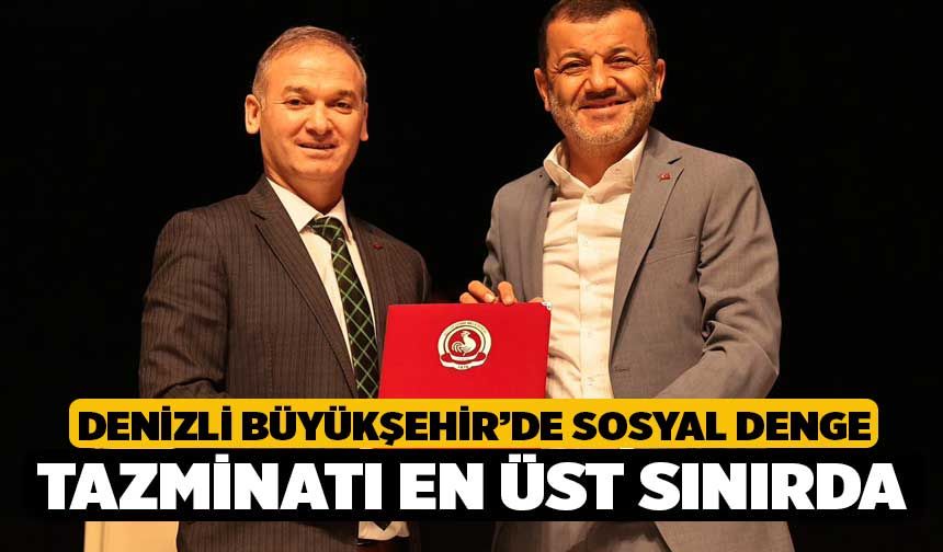 Denizli Büyükşehir’de Sosyal Denge Tazminatı en üst sınırda