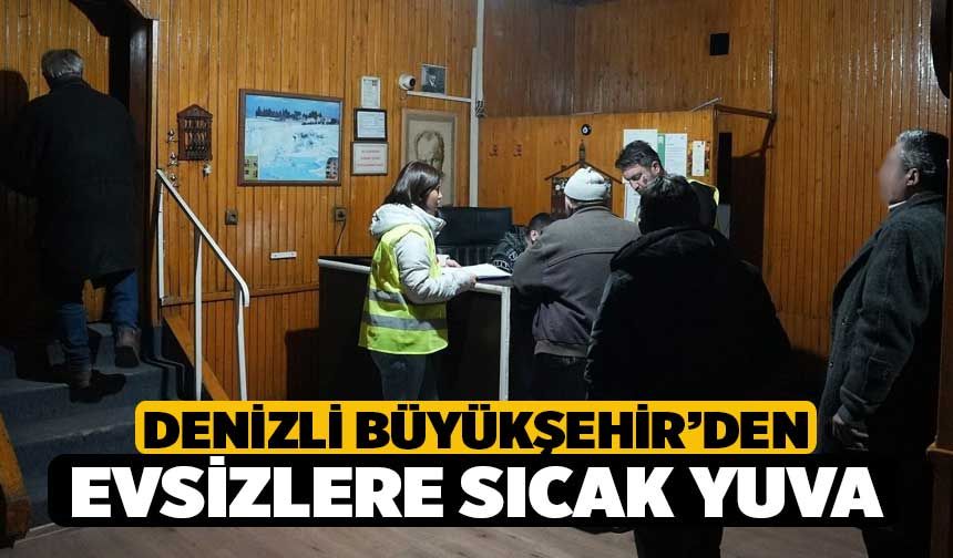 Denizli Büyükşehir’den evsizlere sıcak yuva