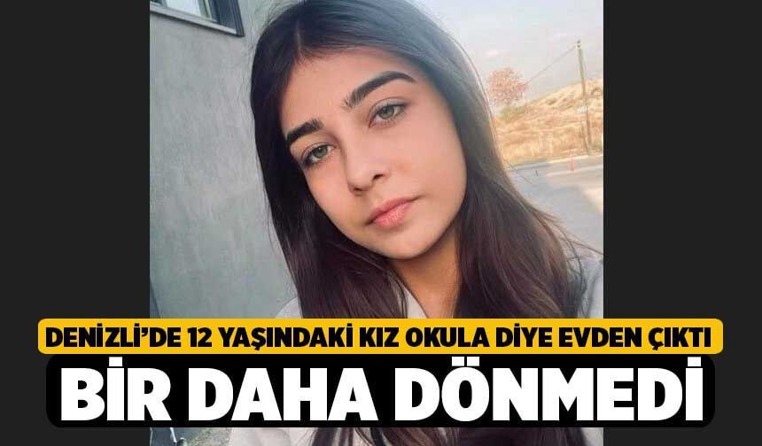 Denizli’de 12 Yaşındaki Kız Okula Diye Evden Çıktı, Bir Daha Dönmedi