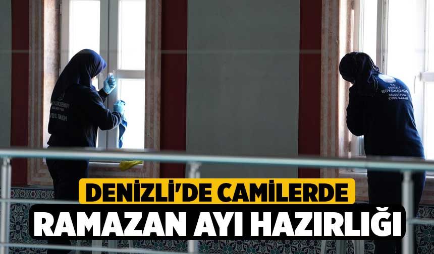 Denizli'de Camilerde Ramazan Ayı Hazırlığı