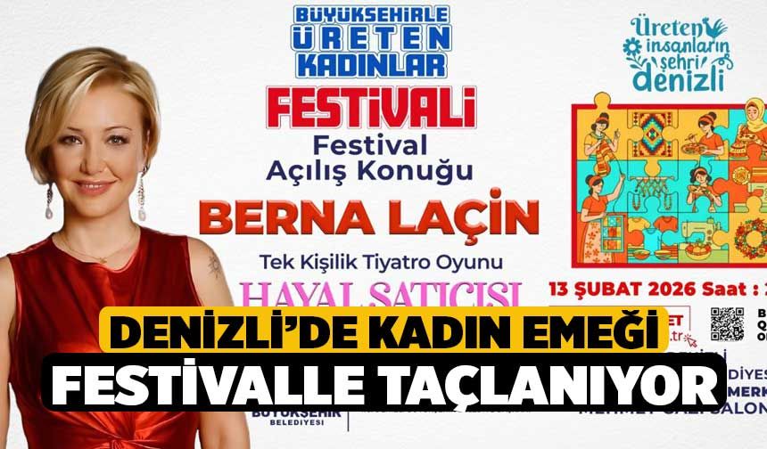 Denizli’de kadın emeği festivalle taçlanıyor