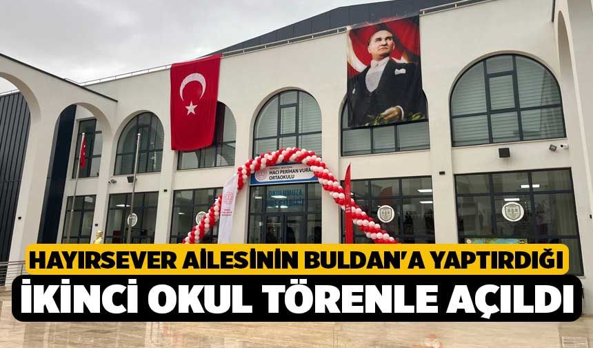 Hayırsever ailesinin Buldan'a yaptırdığı ikinci okul törenle açıldı