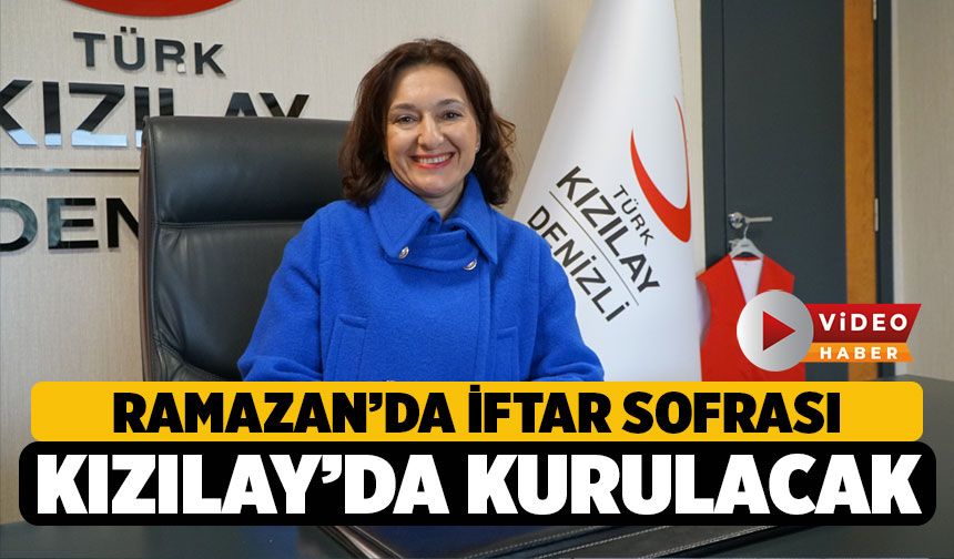 Türk Kızılay Denizli'den Ramazan'da Bir İlk: İftar Sofrası Kızılay Binasında Kurulacak!