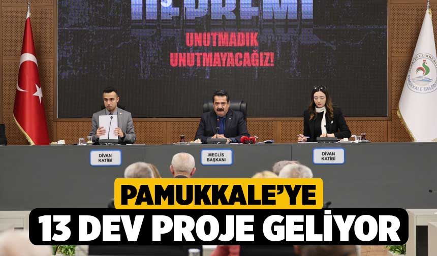 Pamukkale’ye 13 Dev Proje Geliyor
