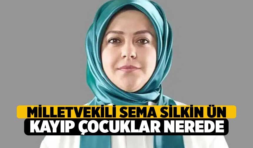 Milletvekili Ün; "TÜİK'in Açıkladığı 104 Bin Çocuk Nerede?"