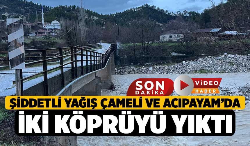 Şiddetli yağış Çameli ve Acıpayam’da iki köprüyü yıktı