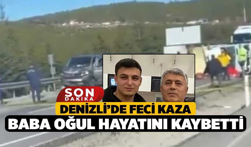 Denizli'de feci kaza: Baba ve oğlu hayatını kaybetti