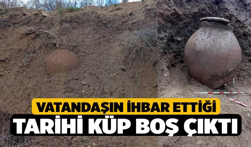 Vatandaşın ihbar ettiği tarihi küp boş çıktı