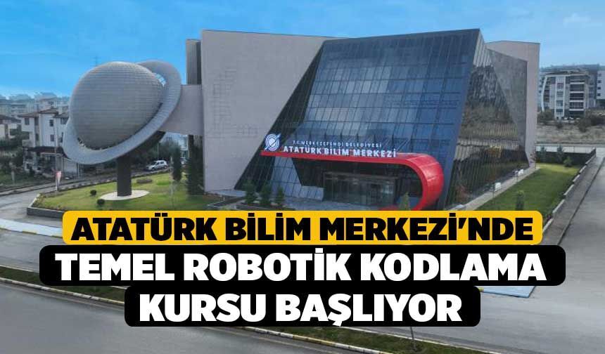 Atatürk Bilim Merkezi'nde Temel Robotik Kodlama Kursu Başlıyor